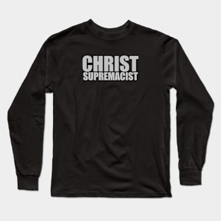 Christ Supremacist Long Sleeve T-Shirt